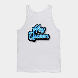 Hey Queen Tank Top